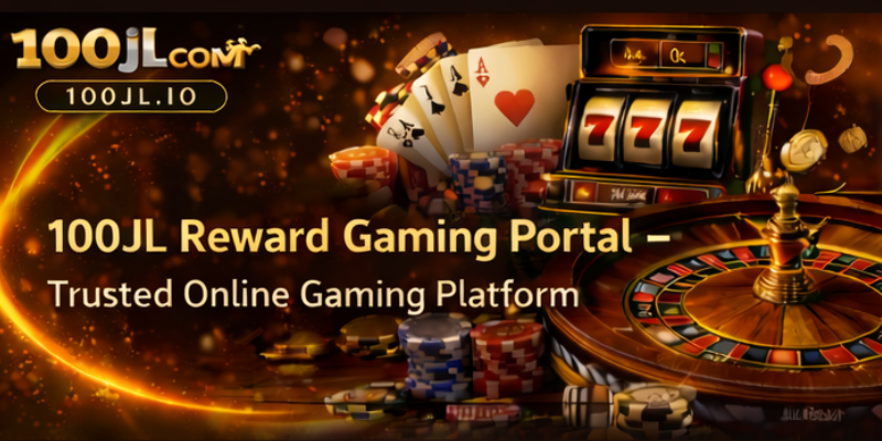100JL Reward Gaming Portal – Trusted Online Gaming Platform