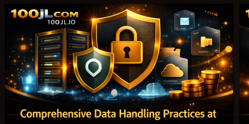 Comprehensive Data Handling Practices at 100JL