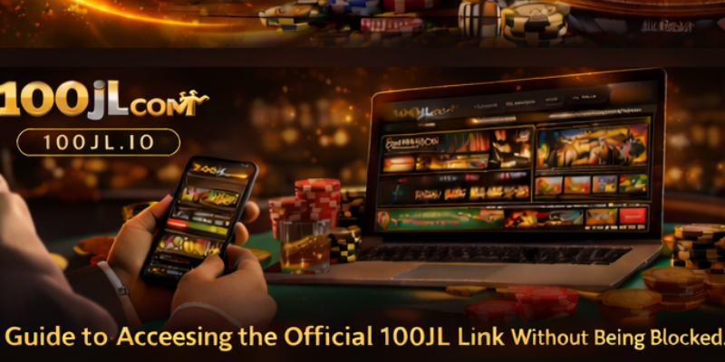 Guide to Accessing the Official 100JL Link Without Being Blocked