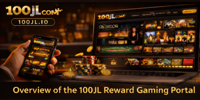Overview of the 100JL Reward Gaming Portal