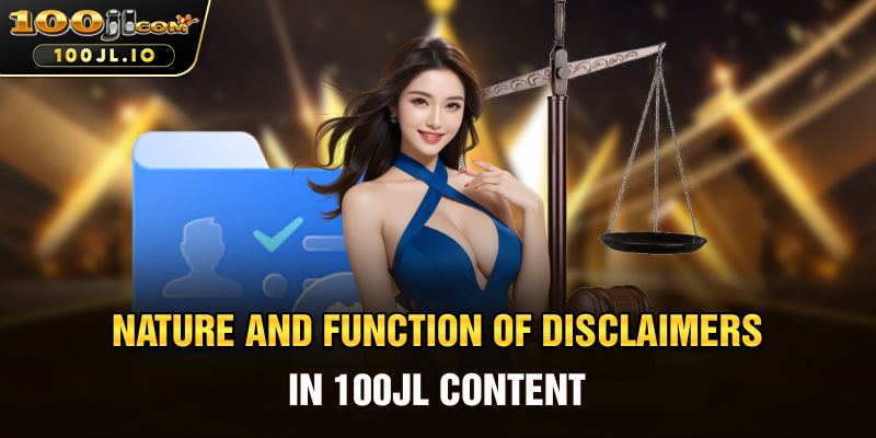 Nature and Function of Disclaimers in 100JL Content
