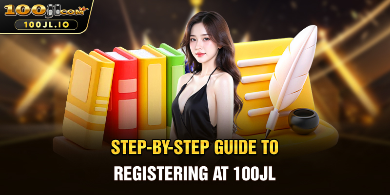 Step-by-Step Guide to Registering at 100JL
