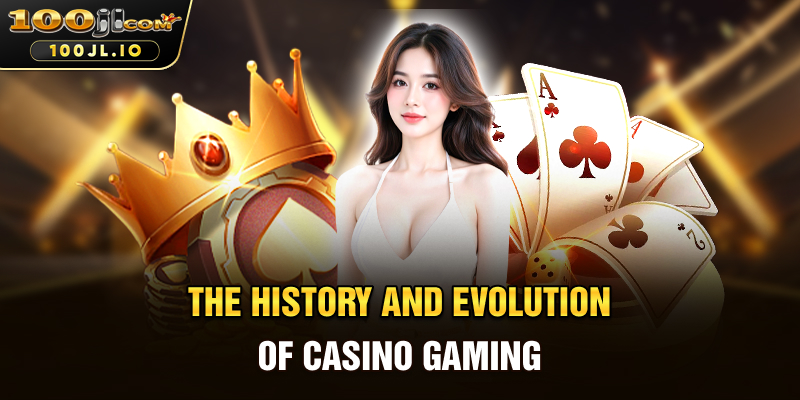 The History and Evolution of Casino Gaming